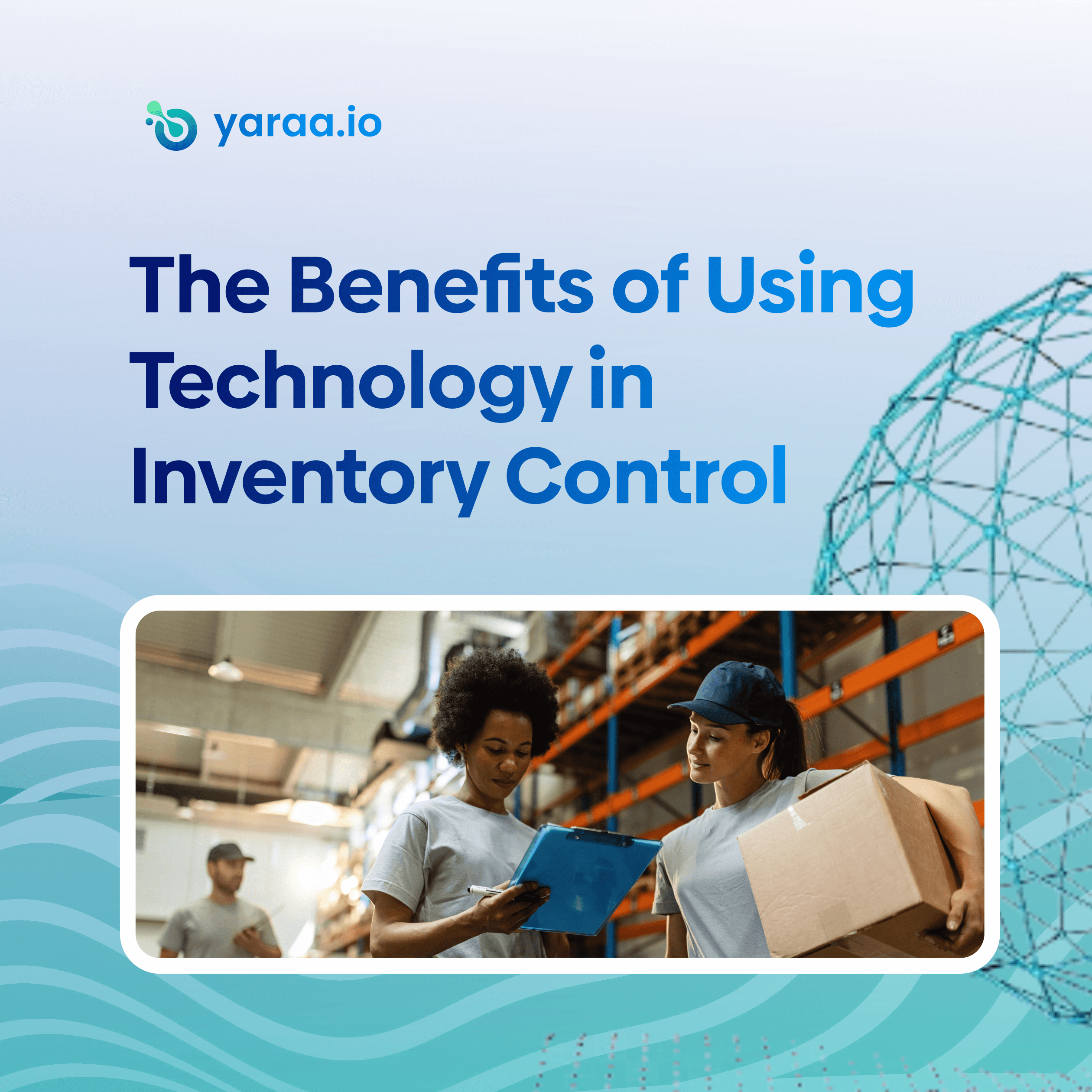 The Benefits of Using Technology in Inventory Control